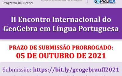 Prazo de submissão de comunicações científicas do II Encontro Internacional do GeoGebra em Língua Portuguesa – prorrogado