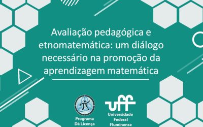 Está no ar: “Avaliação pedagógica e etnomatemática: um diálogo necessário na promoção da aprendizagem matemática”