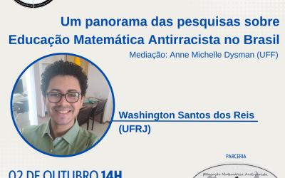 Palestra “Um panorama das pesquisas sobre Educação Matemática Antirracista no Brasil”