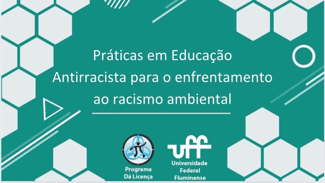 Está no ar: “Práticas em Educação Antirracista para o enfrentamento ao racismo ambiental”