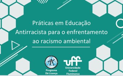 Está no ar: “Práticas em Educação Antirracista para o enfrentamento ao racismo ambiental”