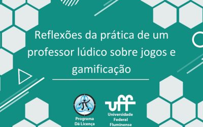 Está no ar a gravação da palestra: “Reflexões da prática de um professor lúdico sobre jogos e gamificação”