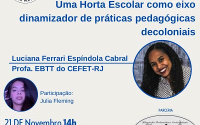 Palestra “Uma Horta Escolar como eixo dinamizador de práticas pedagógicas decoloniais”