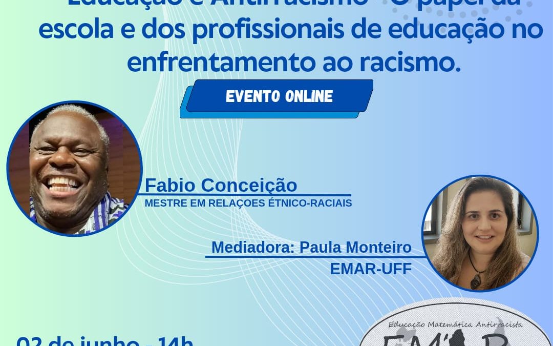Palestra “Educação e Antirracismo – O papel da escola e dos profissionais de educação no enfrentamento ao racismo