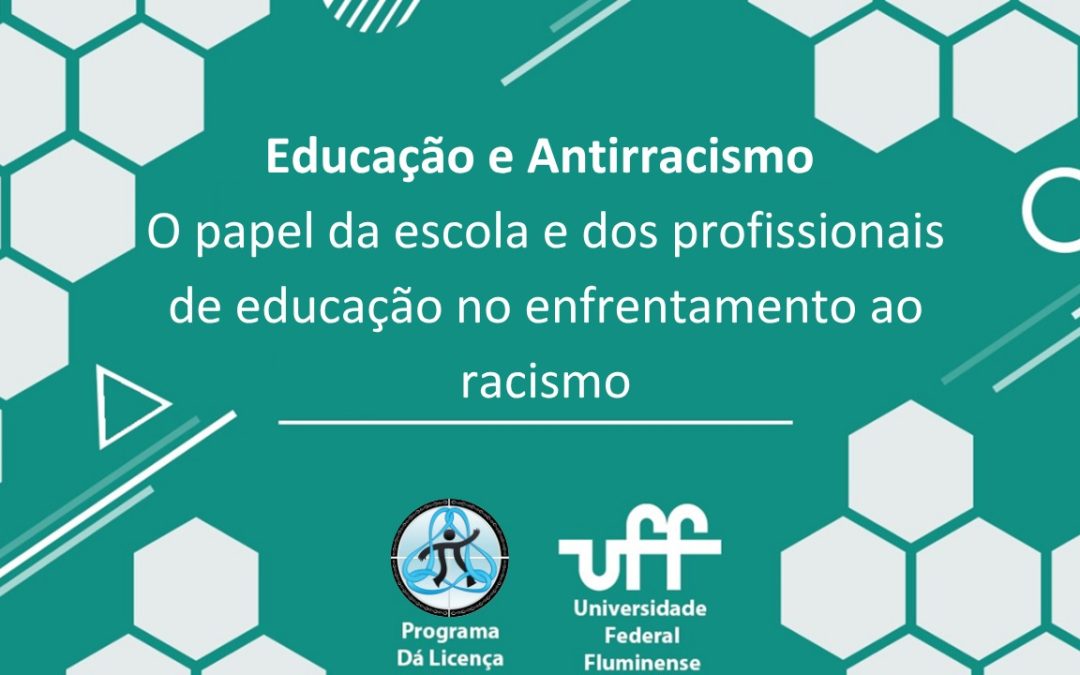 Educação e Antirracismo – O papel da escola e dos profissionais de educação no enfrentamento ao racismo